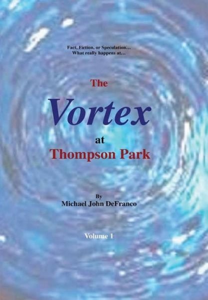 Cover for Michael Defranco · The Vortex @ Thompson Park 1 (Hardcover Book) (2016)