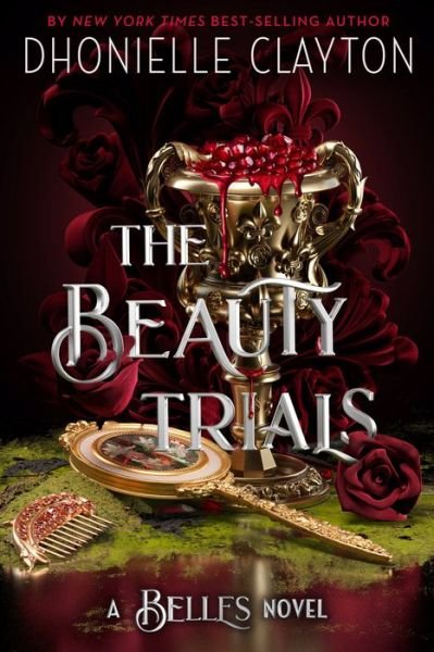 Cover for Dhonielle Clayton · The Beauty Trials (a Belles Novel) (Hardcover bog) (2023)