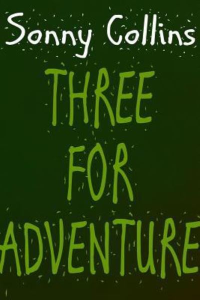 Cover for Sonny Collins · Three For Adventure (Paperback Book) (2018)