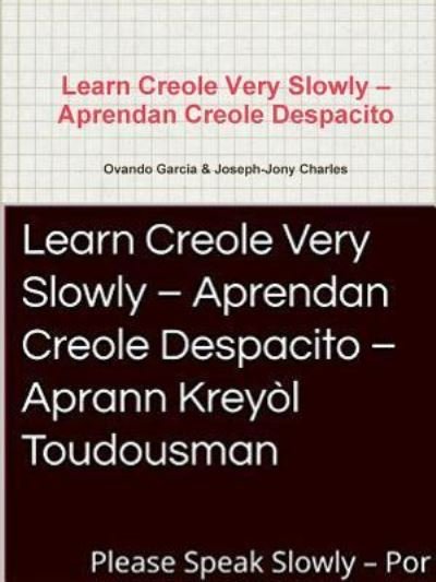 Cover for Ovando Garcia · Learn Creole Very Slowly D Aprendan Creole Despacito (Pocketbok) (2018)