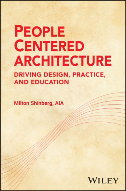 Cover for Shinberg, Milton (Catholic University of America, Washington, DC) · People-Centered Architecture: Design Practice Education (Paperback Book) (2025)