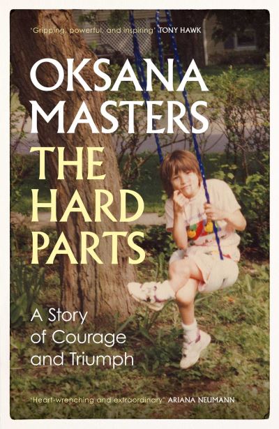 Cover for Oksana Masters · The Hard Parts: A Story of Courage and Triumph (Hardcover Book) (2023)