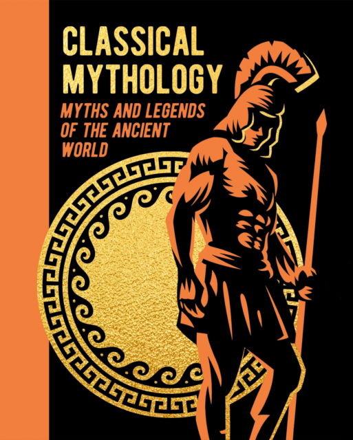 Cover for Nathaniel Hawthorne · Classical Mythology: Myths and Legends of the Ancient World - Arcturus Gilded Classics (Hardcover Book) (2023)