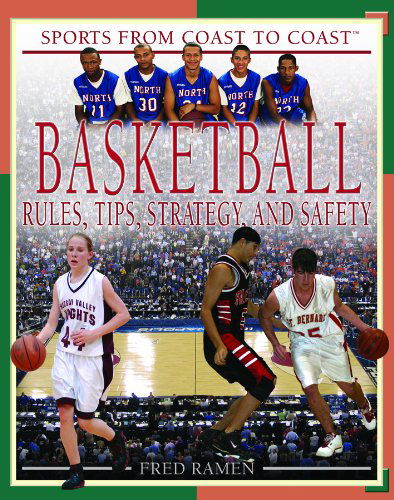 Cover for Fred Ramen · Basketball: Rules, Tips, Strategy, and Safety (Sports from Coast to Coast: Set 2) (Hardcover Book) (2007)