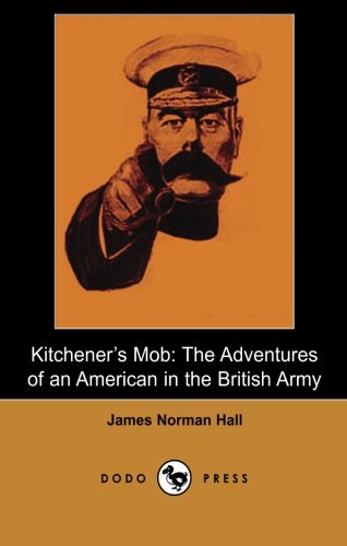 Cover for James Norman Hall · Kitchener's Mob: a Tale of Life and Experience in a Battalion of One of Lord Kitchener's First Armies. (Paperback Book) (2007)