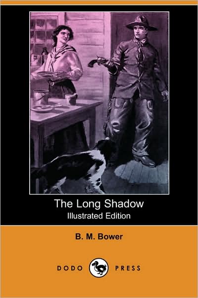 Cover for B. M. Bower · The Long Shadow (Illustrated Edition) (Dodo Press) (Paperback Book) [Illustrated edition] (2007)