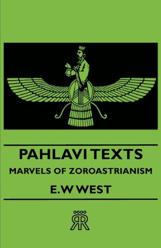 Cover for E. W. West · Pahlavi Texts - Marvels of Zoroastrianism (Paperback Book) (2006)