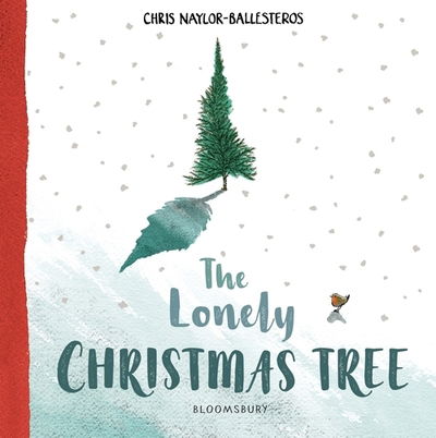 Cover for Chris Naylor-Ballesteros · The Lonely Christmas Tree (Hardcover Book) (2019)