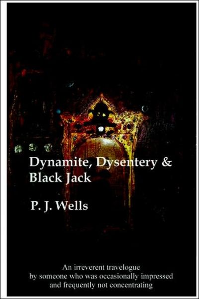 Cover for Peter Wells · Dynamite, Dysentry and Black Jack (Paperback Book) (2006)