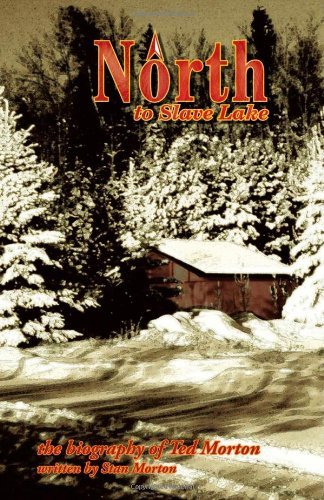 North to Slave Lake - Stan A. Morton - Bücher - Trafford Publishing - 9781412004923 - 16. Februar 2004