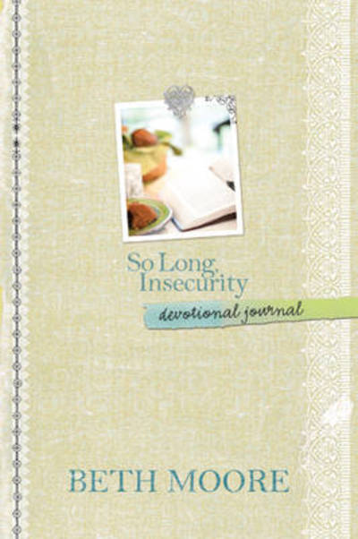 Cover for Beth Moore · So Long, Insecurity Devotional Journal (Hardcover Book) (2011)