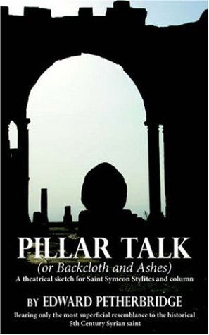 Cover for Edward Petherbridge · Pillar Talk: or Backcloth and Ashes (Paperback Book) (2005)