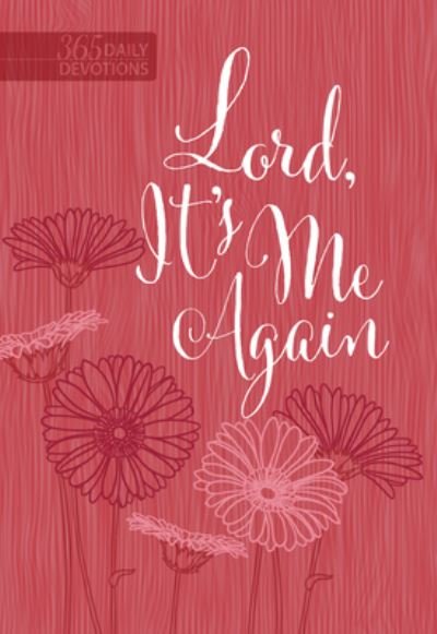 Cover for Broadstreet Publishing Group Llc · Lord It's Me Again (Leather Book) (2021)
