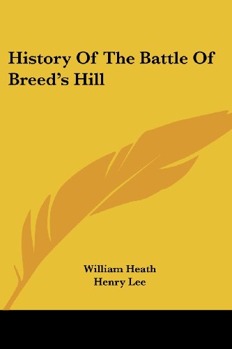 Cover for Henry Lee · History of the Battle of Breed's Hill (Taschenbuch) (2007)