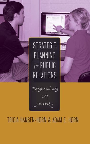 Cover for Tricia Hansen-Horn · Strategic Planning for Public Relations: Beginning the Journey (Hardcover Book) [New edition] (2014)