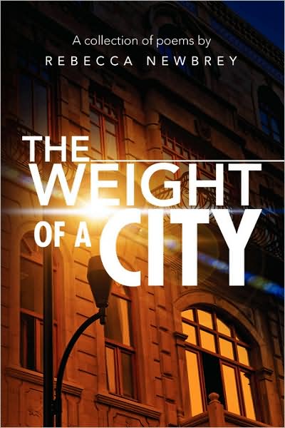 Cover for Rebecca Newbrey · The Weight of a City: a Collection of Poems by (Paperback Book) (2008)