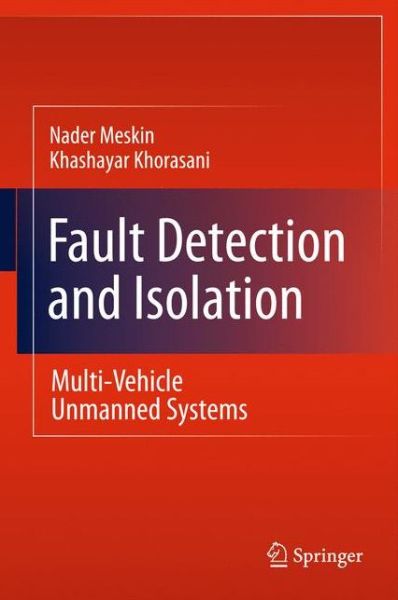 Cover for Nader Meskin · Fault Detection and Isolation: Multi-Vehicle Unmanned Systems (Hardcover Book) [2011 edition] (2011)