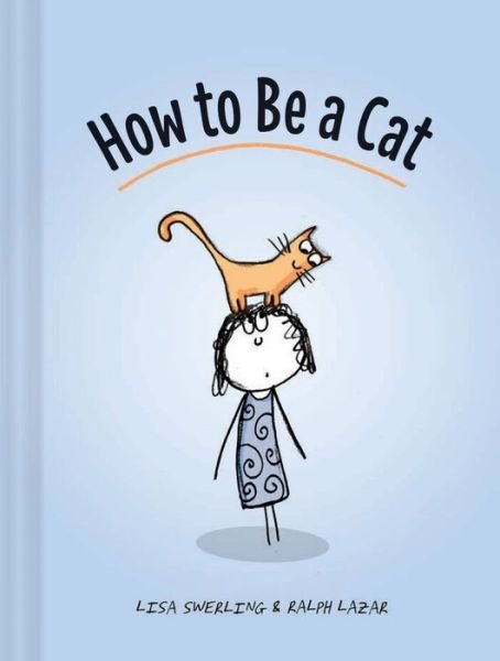 Cover for Lisa Swerling · How to Be a Cat (Gebundenes Buch) (2016)