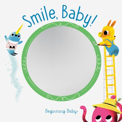 Cover for Chronicle Books · Smile, Baby!: Beginning Baby (Board book) (2021)