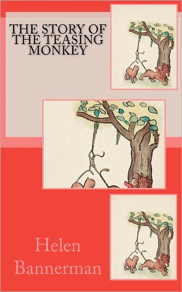 The Story of the Teasing Monkey - Helen Bannerman - Books - Createspace - 9781453818923 - September 9, 2010