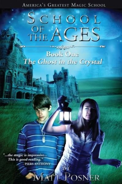 Matt Posner · School of the Ages:  the Ghost in the Crystal (Paperback Book) (2010)