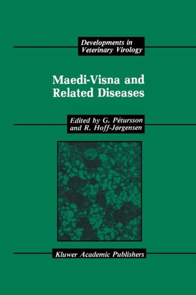 Maedi-visna and Related Diseases - Developments in Veterinary Virology - G Petursson - Książki - Springer-Verlag New York Inc. - 9781461288923 - 21 września 2011