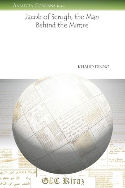 Cover for Khalid Dinno · Jacob of Serugh, the Man Behind the Mimre - Analecta Gorgiana (Pocketbok) [Blg Rep edition] (2011)