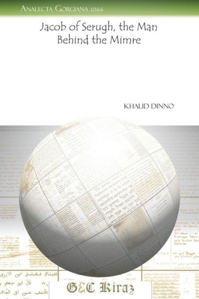 Cover for Khalid Dinno · Jacob of Serugh, the Man Behind the Mimre - Analecta Gorgiana (Paperback Book) [Blg Rep edition] (2011)