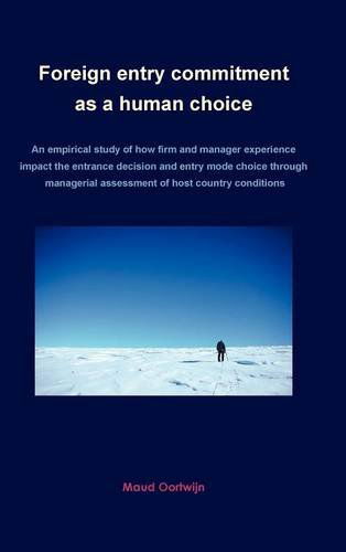 Cover for Maud Oortwijn · Foreign Entry Commitment As a Human Choice (Hardcover Book) (2011)