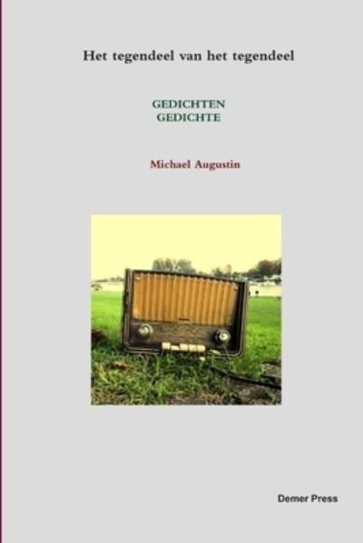 Cover for Michael Augustin · Het Tegendeel Van Het Tegendeel (Book) (2011)
