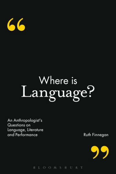 Cover for Ruth Finnegan · Where is Language?: An Anthropologist's Questions on Language, Literature and Performance (Hardcover Book) (2015)