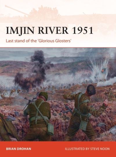 Brian Drohan · Imjin River 1951: Last stand of the 'Glorious Glosters' - Campaign (Paperback Book) (2018)