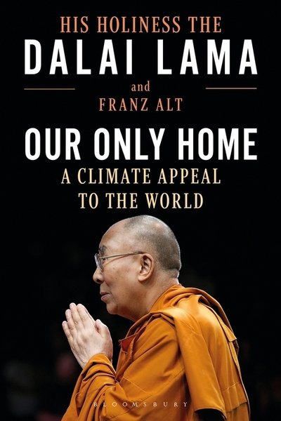 Our Only Home: A Climate Appeal to the World - The Dalai Lama - Livres - Bloomsbury Publishing PLC - 9781472983923 - 12 novembre 2020