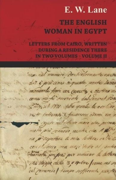 Cover for E W Lane · The English Woman in Egypt - Letters from Cairo, Written During a Residence There - In Two Volumes - Volume II (Paperback Book) (2017)