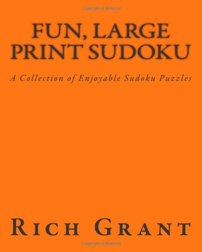 Cover for Rich Grant · Fun, Large Print Sudoku: a Collection of Enjoyable Sudoku Puzzles (Paperback Book) [Act Lrg edition] (2012)