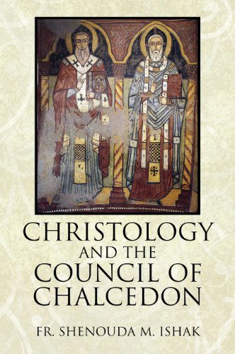 Cover for Fr Shenouda M Ishak · Christology and the Council of Chalcedon (Hardcover Book) (2013)