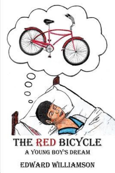 Cover for Edward Williamson · The Red Bicycle: A Young Boy's Dream (Paperback Book) (2015)