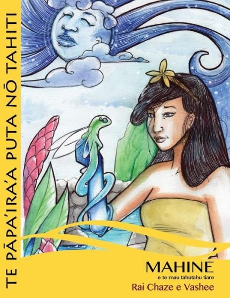 Cover for Rai Chaze · Mahine E Te Mau Tahutahu Tiare (Paperback Bog) (2013)