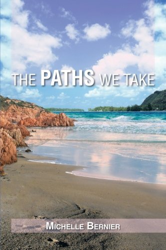 Cover for Michelle Bernier · The Paths We Take (Paperback Book) (2013)