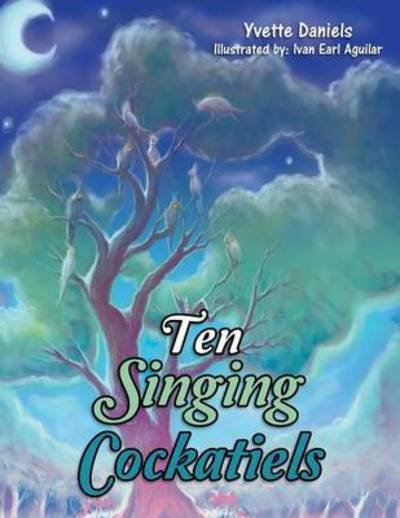 Cover for Yvette Daniels · Ten Singing Cockatiels (Paperback Book) (2013)