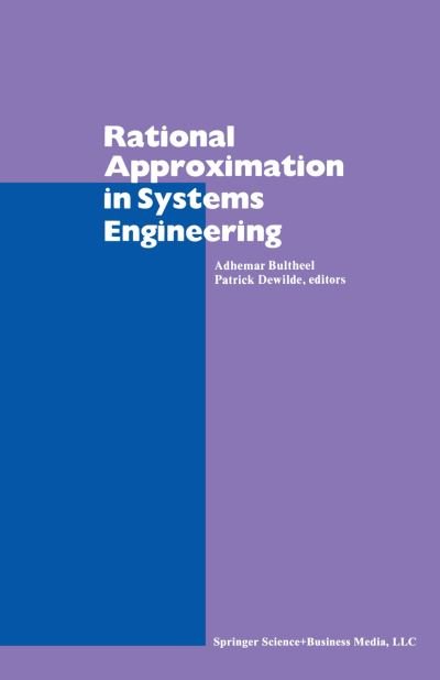 Cover for Bultheel · Rational Approximation in Systems Engineering (Paperback Book) [Softcover reprint of the original 1st ed. 1983 edition] (2013)