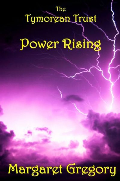 Cover for Margaret Gregory · The Tymorean Trust: Power Rising (Paperback Book) (2014)