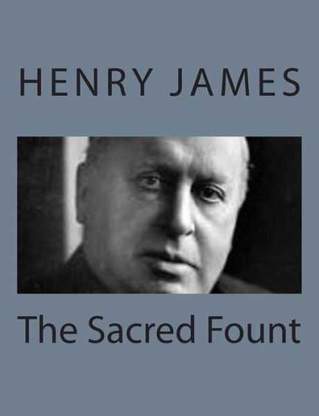 The Sacred Fount - Henry James - Books - Createspace - 9781494776923 - December 23, 2013