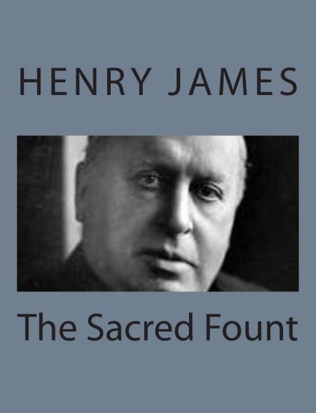 The Sacred Fount - Henry James - Bøker - Createspace - 9781494776923 - 23. desember 2013