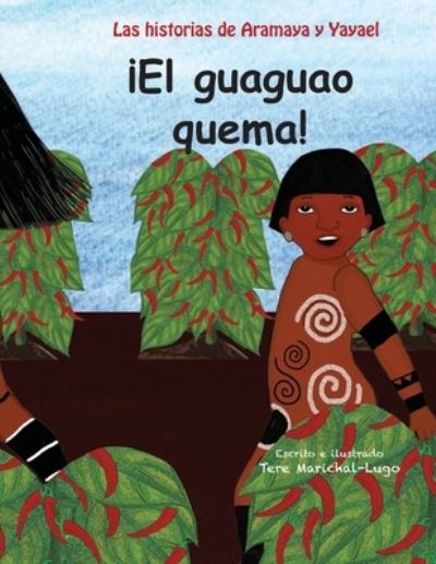 Cover for Tere Marichal-Lugo · ¡El guaguao quema! : Las aventuras de Atabei y Yayael (Pocketbok) (2014)