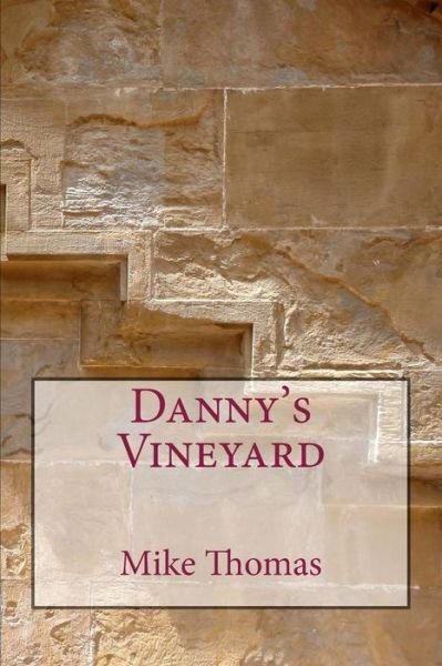 Cover for Mike Thomas · Danny's Vineyard (Paperback Book) (2014)
