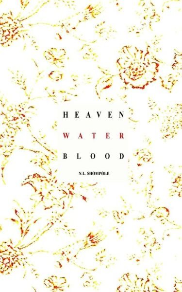 Cover for N L Shompole · Heaven Water Blood (Paperback Book) (2014)