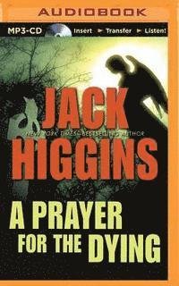 A Prayer for the Dying - Jack Higgins - Lydbok - Brilliance Audio - 9781501290923 - 25. august 2015
