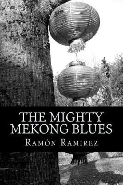 Cover for Ramon Ramirez · The Mighty Mekong Blues (Paperback Book) (2014)