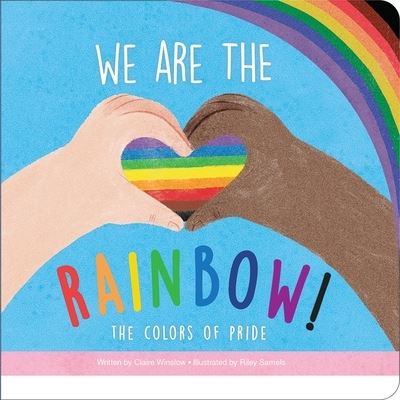 Cover for Claire Winslow · We Are the Rainbow! the Colors of Pride (Book) (2022)